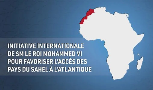 Favoriser l’accès des Etats du Sahel à l’Atlantique, une initiative Royale qui s’inscrit dans la continuité des efforts du Royaume pour une Afrique prospère
