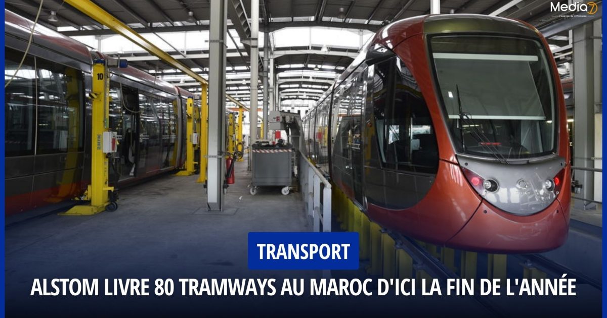 Alstom Livre 80 Tramways au Maroc