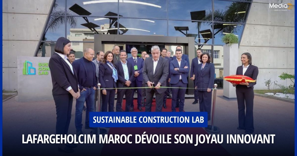 LafargeHolcim Maroc Dévoile son Joyau Innovant : Le Showroom du Sustainable Construction Lab