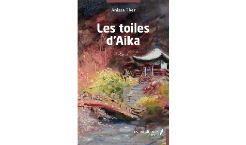 Parution du premier roman de l’écrivaine et artiste-peintre Anissa Tber : “Les toiles d’Aika”