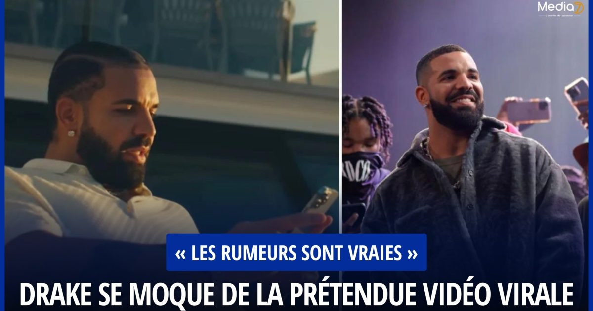 Drake se moque de la prétendue vidéo virale