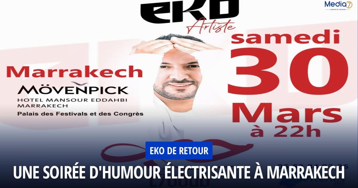 EKO de Retour : Une Soirée d'Humour Électrisante à Marrakech