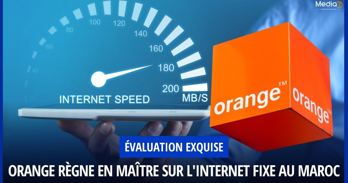 Orange Domine le Marché de l'Internet Fixe au Maroc