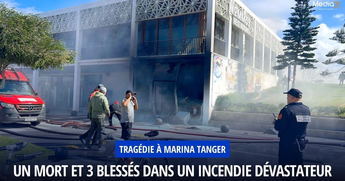 Tragédie à Marina Tanger Un Mort et 3 Blessés dans un Incendie Dévastateur