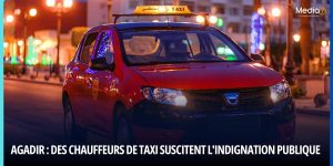 Agadir : Des Chauffeurs de Taxi Suscitent l'Indignation Publique