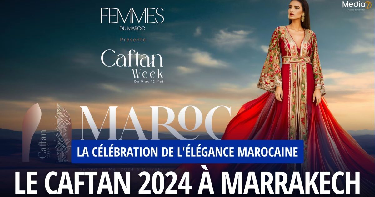 Le Caftan 2024 à Marrakech