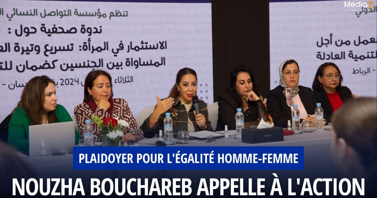 Plaidoyer pour l'Égalité Homme-Femme : Nouzha Bouchareb Appelle à l'Action