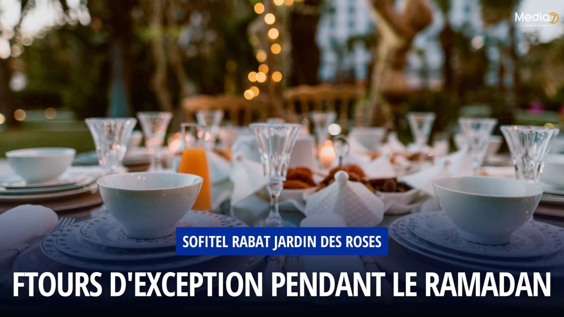 Sofitel Rabat Jardin des Roses : Ftours d'Exception pendant le Ramadan