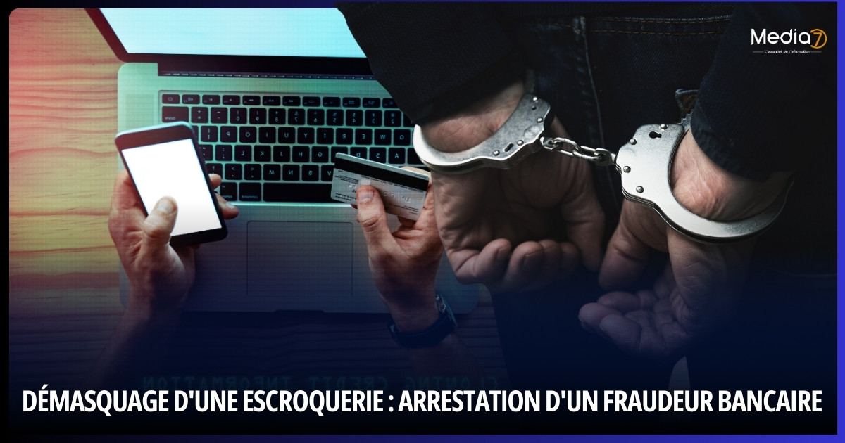 Fraude bancaire : Arrestation d'un individu pour usurpation d'identité