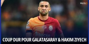 Coup Dur pour Galatasaray et Hakim Ziyech