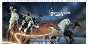 Le 15ème Salon du Cheval d’El Jadida du 1er au 6 octobre prochain, sous le thème “L’élevage équin: innovation et défi”